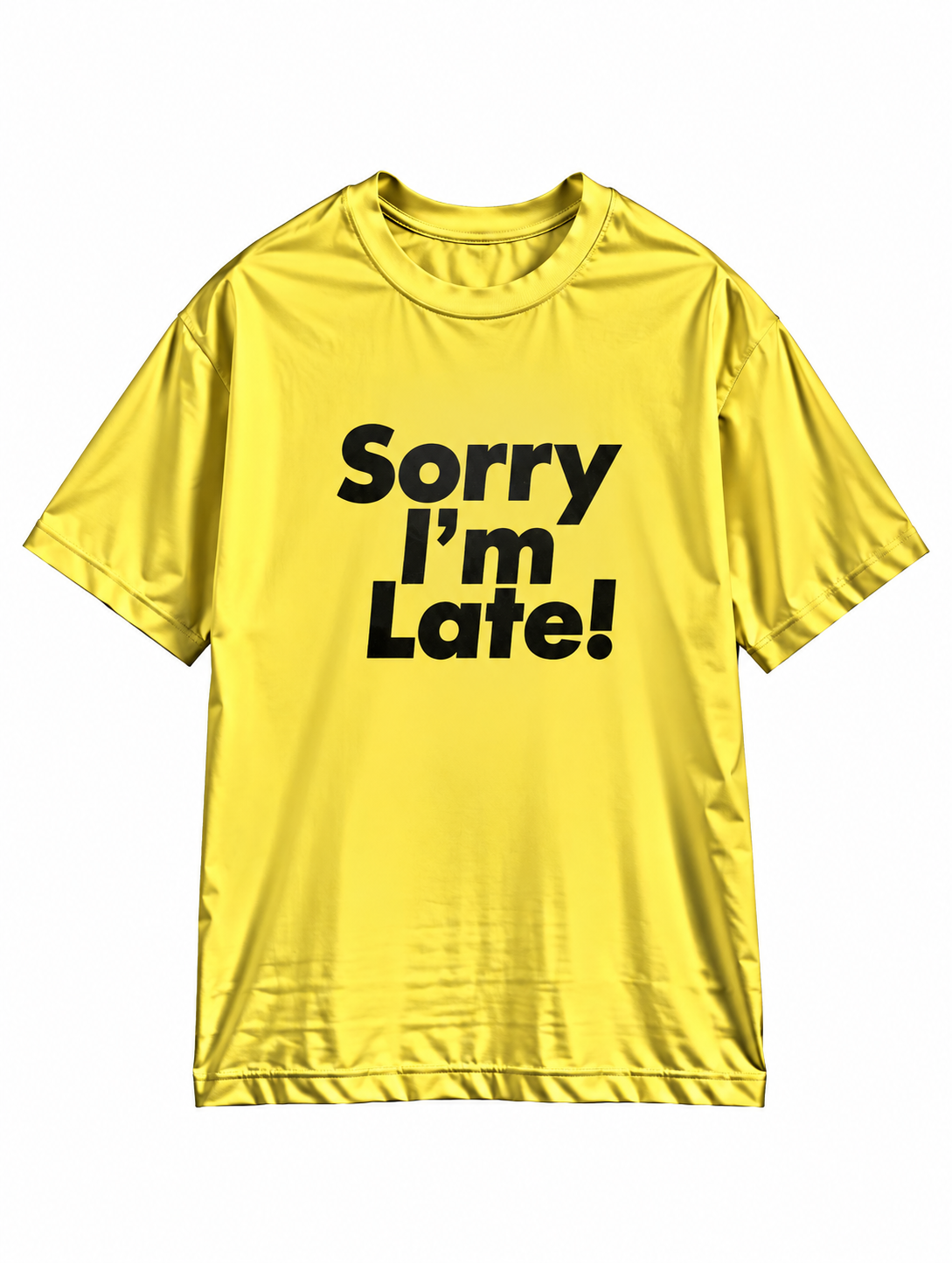 Sorry I Am Late Tişört