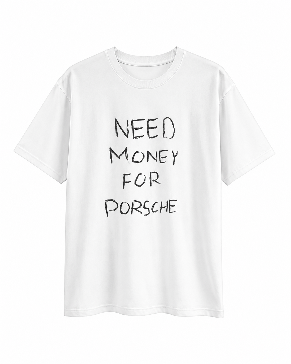 Need Money For Porsche Tişört