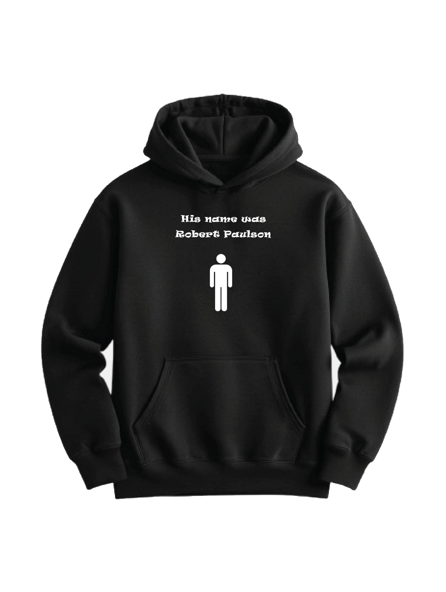 His Name Was Robert Paulsen Hoodie
